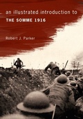 Cover: An Illustrated Introduction to the Somme 1916 - Amberley Publishing