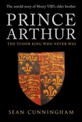 Cover: Prince Arthur - Amberley Publishing