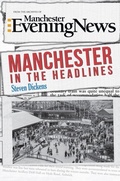 Cover: Manchester in the Headlines - Amberley Publishing
