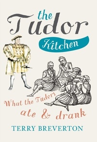 Enlarge image Cover: The Tudor Kitchen - Amberley Publishing