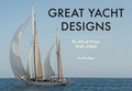 Cover: Great Yacht Designs by Alfred Mylne 1921 to 1945 - Amberley Publishing