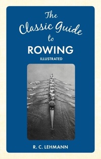 Enlarge image Cover: The Classic Guide to Rowing - Amberley Publishing