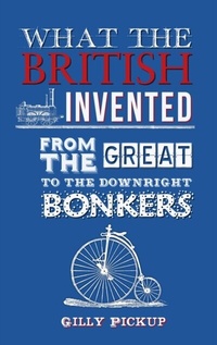Enlarge image Cover: What the British Invented - Amberley Publishing