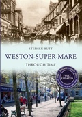 Cover: Weston-Super-Mare Through Time Revised Edition - Amberley Publishing