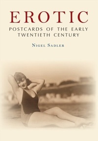 Abbildung von: Erotic Postcards of the Early Twentieth Century - Amberley Publishing
