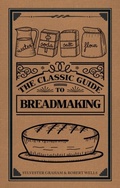 Cover: The Classic Guide to Breadmaking - Amberley Publishing