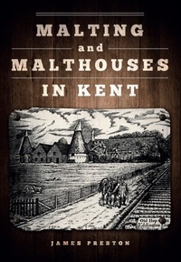 Abbildung von: Malting and Malthouses in Kent - Amberley Publishing