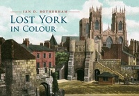 Abbildung von: Lost York in Colour - Amberley Publishing