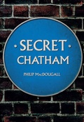 Cover: Secret Chatham - Amberley Publishing