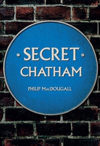 Enlarge image Cover: Secret Chatham - Amberley Publishing