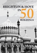Cover: Brighton & Hove in 50 Buildings - Amberley Publishing