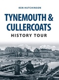 Cover: Tynemouth & Cullercoats History Tour - Amberley Publishing