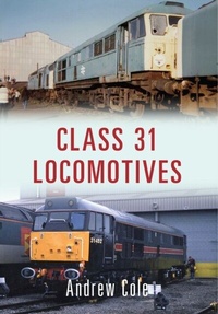 Enlarge image Cover: Class 31 Locomotives - Amberley Publishing