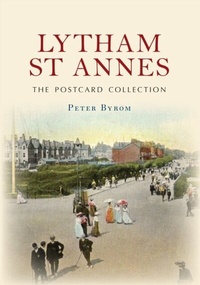 Enlarge image Cover: Lytham St Annes The Postcard Collection - Amberley Publishing
