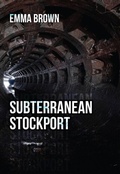 Cover: Subterranean Stockport - Amberley Publishing