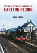 Cover: Sixties Spotting Days Around the Eastern Region - Amberley Publishing