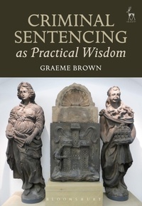 Enlarge image Cover: Criminal Sentencing as Practical Wisdom - Hart Publishing