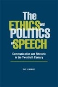 Cover: The Ethics and Politics of Speech - Southern Illinois University Press