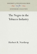 Cover: The Negro in the Tobacco Industry - University of Pennsylvania Press