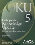 Cover: Orthopaedic Knowledge Update: Hip and Knee Reconstruction 5 - American Academy of Orthopaedic Surgeons