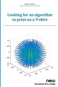 Cover: Looking for an algorithm to print on a T-shirt - now publishers Inc