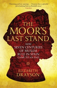 Abbildung von: The Moor's Last Stand - Profile Books Ltd
