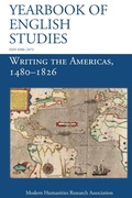 Cover: Writing the Americas, 1480-1826 (Yearbook of English Studies (46) 2016) - Modern Humanities Research Association