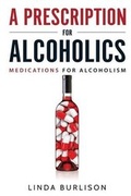 Bild: A Prescription for Alcoholics - Medications for Alcoholism - Linda Burlison