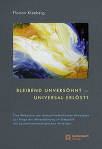 Abbildung von: Bleibend unversöhnt - universal erlöst? - Aschendorff