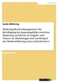 Cover: Marketing-Rechts-Management: Die Bew&auml;ltigung des Spannungsfeldes zwischen Marketing und Recht als Aufgabe und Chance im Marketingproze&szlig; am Beispiel der Markteinf&uuml;hrung eines Lufterfrischers - Examicus Verlag