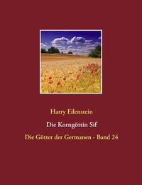 Abbildung von: Die Korngöttin Sif - BoD - Books on Demand
