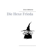 Cover: Die Hexe Frieda - Books on Demand