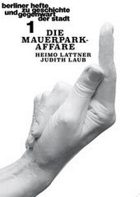 Enlarge image Cover: Die Mauerpark-Affäre - Berliner Hefte zu Geschichte und Gegenwart der Stadt