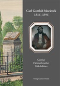 Cover: Carl Gottlob Mor&aacute;wek 1816-1896 - Verlag Gunter Oettel