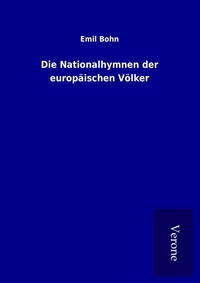 Abbildung von: Die Nationalhymnen der europäischen Völker - TP Verone Publishing