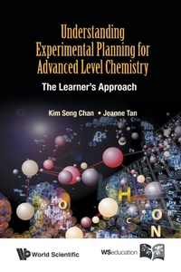 Enlarge image Cover: Understanding Experimental Planning For Advanced Level Chemistry: The Learner's Approach - World Scientific Publishing