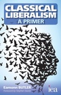 Cover: Classical Liberalism - A Primer - London Publishing Partnership