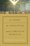 Cover: The Spirit, the Affections, and the Christian Tradition - University of Notre Dame Press