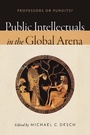 Cover: Public Intellectuals in the Global Arena - University of Notre Dame Press
