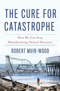 Cover: The Cure for Catastrophe - Basic Books