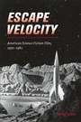 Cover: Escape Velocity - Wesleyan University Press