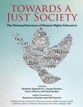Cover: Towards a Just Society: The Personal Journeys of Human Rights Educators - University of Minnesota Human Rights Center