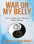 Cover: War On My Belly: How to Work Out a Workout While Working - D7 Business Consulting
