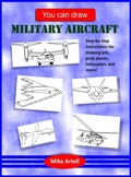 Cover: You Can Draw Military Aircraft - Mja Creative, LLC