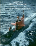 Cover: America's Secret Submarine: An Insider's Account of the Cold War's Undercover Nuclear Sub - Lulu.com