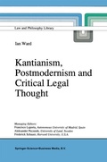 Cover: Kantianism, Postmodernism and Critical Legal Thought - Springer
