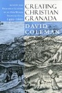 Cover: Creating Christian Granada - Cornell University Press