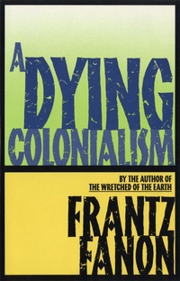 Enlarge image Cover: A Dying Colonialism - Grove Press / Atlantic Monthly Press