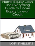 Cover: Home Equity Loan: The Everything Guide to Home Equity Line of Credit - Lulu.com