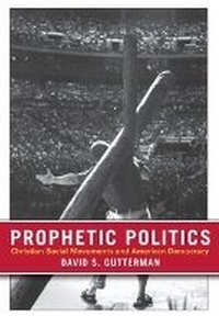 Enlarge image Cover: Prophetic Politics - Cornell University Press